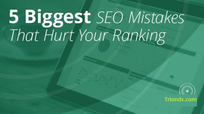 5 SEO Mistakes You Might be Making!