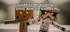 Beginner's Guide to Making Android Games Using Unity