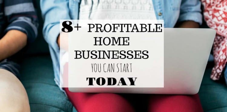 8 Home Businesses You Can Start With No Money