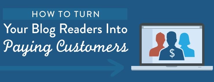 How to Convert Blog Readers into Paying Customers