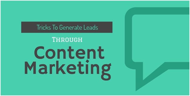 Awesome Tricks to Generate Leads through Content Marketing