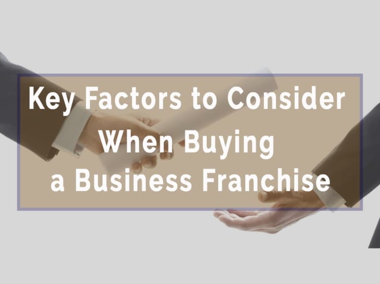 Key Factors to Consider When Buying a Business Franchise