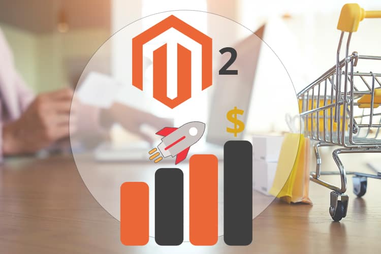 Top Tips to Optimize Your Magento 2 Store and Skyrocket Your Sales