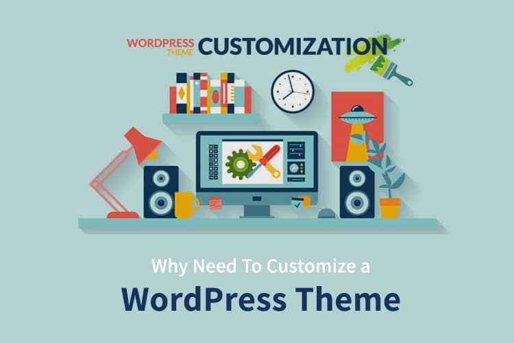 Why need To Customize a WordPress Theme?