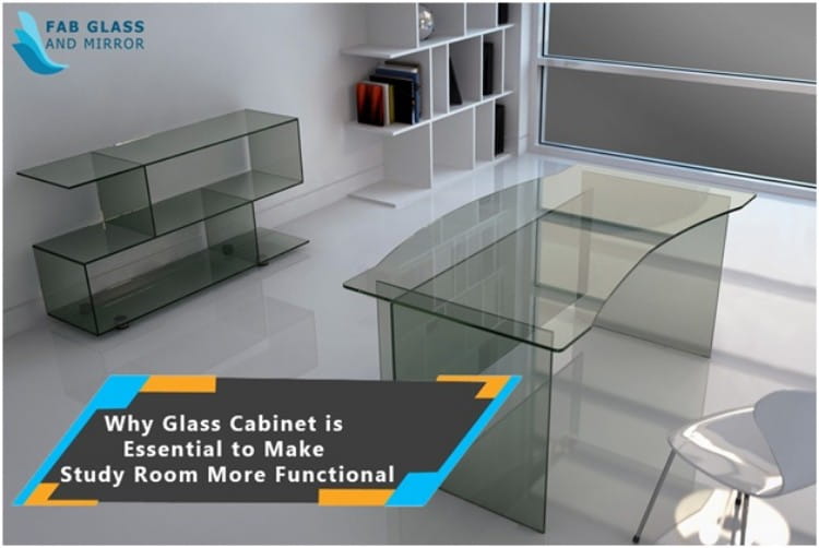 Why Glass Cabinet is Essential to Make Study Room More Functional