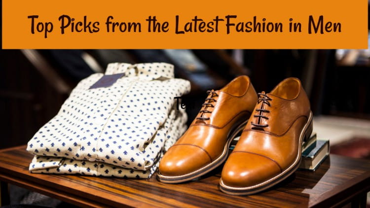 Top Picks from the Latest Fashion in Men - Trionds