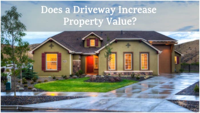 Does a Driveway Increase Property Value?