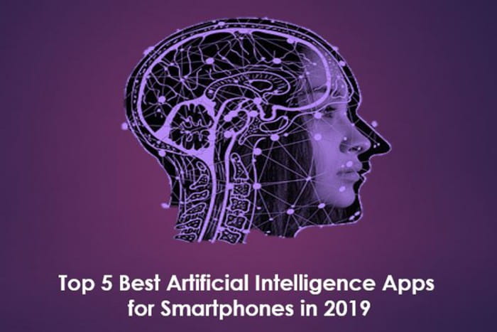 Top 5 Artificial Intelligence Apps for Your Smartphones in 2020