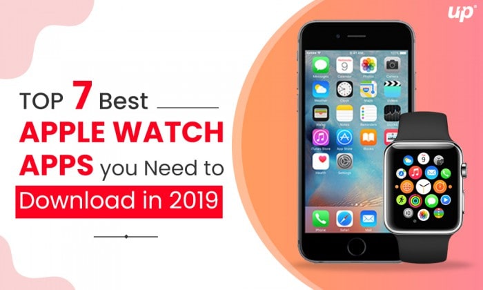 Top 7 Best Apple Watch Apps You Need to Download in 2019