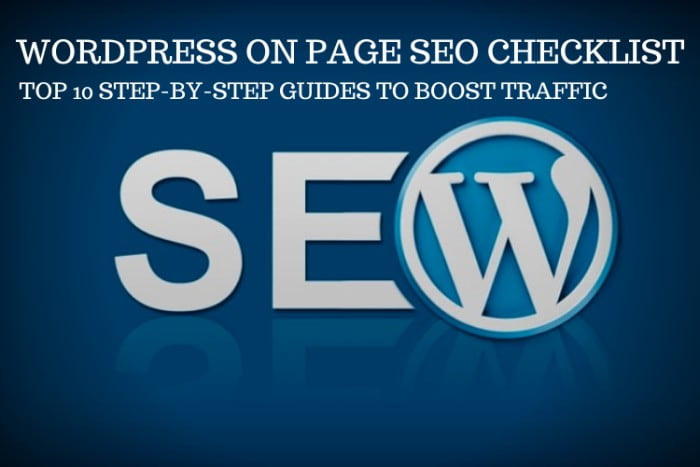 WordPress On Page SEO Checklist: Top 10 step-by-step Guides to Boost Traffic