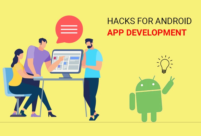 9 Easy Hacks for Android App Development