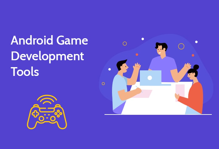 Top Android Game Development Tools for 2021