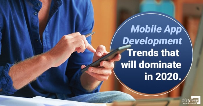 Mobile App Development Trends that will Dominate in 2020