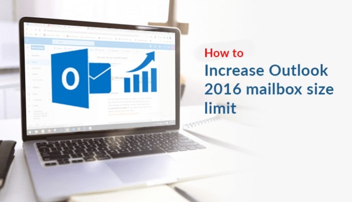 How to Increase Outlook 2016 Mailbox Size Limit?