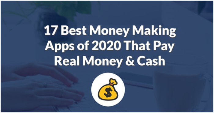 17 Best Money Making Apps of 2020 that Pay Real Money & Cash