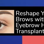 Eyebrow Hair Transplant