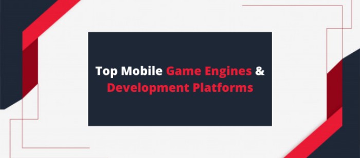 Top Mobile Game Engines & Development Platform