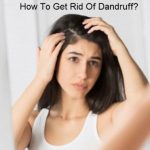 How To Get Rid Of Dandruff