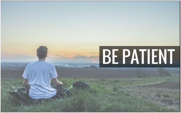 Be Patient