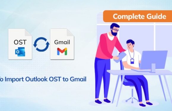 Complete Guide to Import Outlook OST to Gmail