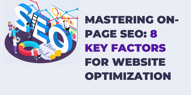 Mastering On-Page SEO: 8 Key Factors for Website Optimization