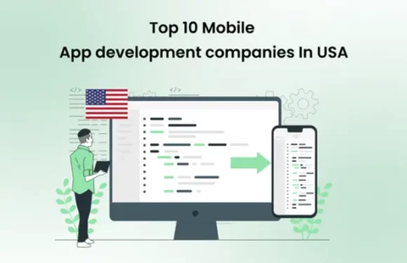 Top 10 Mobile App Development Companies in the USA