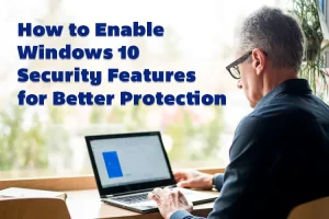 Windows 10 Security Features