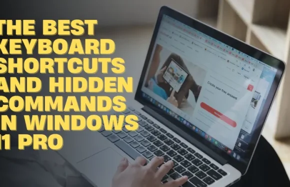 The Best Keyboard Shortcuts and Hidden Commands in Windows 11 Pro