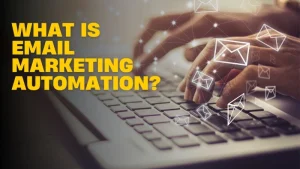 What is Email Marketing Automation